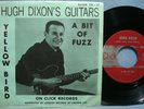 HUGH DIXON SUPER RARE CANADIAN CLICK MINT 45 & PICTURE SLEEVE / A BIT OF FUZZ