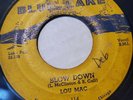 Blues 45 LOU MAC Slow Down BLUE LAKE HEAR VG Minus