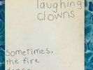LAUGHING CLOWNS - SOMETIMES THE FIRE DANCE- Vinyl, AUS OZ, SAINTS, ED KUEPPER, 