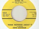 GENE CHANDLER Think Nothing About It CONSTELLATION CHICAGO NORTHERN SOUL USA 45