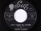 R&B Soul 45 - Johnny Darrow - Don't Start Me Talking - Sue - VG++ mp3