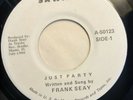 FRANK SEAY   JUST PARTY   SAWAX RECORDS A-50123   Rare FL Modern Soul 45