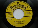 LOU GIORDANO 45 'STAY CLOSE TO ME' USA BRUNSWICK 1959 TEEN BUDDY HOLLY 70s REPRO