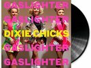 Dixie Chicks - GASLIGHTER [LP] 180 Gram, gatefold, printed sleeve) deleted cover