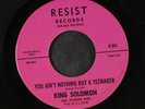 KING SOLOMON: You Ain't Nothing But A Teenager / Big Things 45 (few tiny press