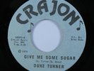 Sweet Soul Funk 45 DUKE TURNER Give Me Some Sugar CRAJON VG++/NM HEAR