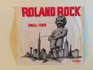 Roland Rock Smal Town/ Heart Break 7