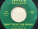 KIP HALE Don't Stop the Music/My Mothers Eyes OBSCURE DOO WOP 45 hear