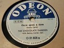 THE CHOCOLATE DANDIES ONCE UPON A TIME & CRAZY CAPERS ODEON 31 808