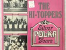Rare SEALED The Hi-Toppers Silver Polka Years Record LP Vinyl - Guide LPS-1031