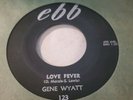 Rare Rockabilly 45 Gene Wyatt Love Fever Lover Boy Ebb 123 VG++