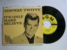 CONWAY TWITTY  It's Only Make Believe  MGM 1958 Rock Rockabilly 45 EP + Sleeve