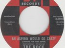 Northern Soul Original - The Rock - Bit 2765 - Aspirin Would go Crazy