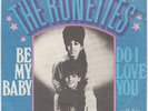 THE RONETTES - BE MY BABY / DO I LOVE YOU (PHIL SPECTOR 2010 003) PS, SLEEVE