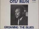 OTIS RUSH: Groaning the Blues Original Cobra Blues UK Flyright LP Vinyl