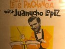 Juanucho Lopez ?– Aha  Let's Pachanga With Juanucho Lopez LP Latin Salsa Mambo