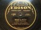 EDISON NEEDLE TYPE 78 Murray Kellner WHAT A PITY  / FIDGETS 11003 w/SLEEVE  V