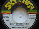 45 ROOTS / JAHNI OSBOURNE / DON'T BITE THE HAND / SKY HIGH / LISTEN