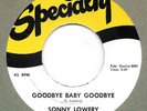SONNY LOWERY Goodbye Baby Goodbye on Specialty rockabilly 45 HEAR