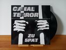 Canal Terror ?– Zu Spät / Aggressive Rockproduktionen ?AG 001 / TOP ZUSTAND