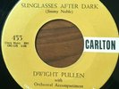 RARE ROCKABILLY 45 - DWIGHT PULLEN Sunglasses After Dark / Teen Age Bug CARLTON