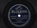 LIL GREEN BLUEBIRD 78  BECAUSE I LOVE MY DADDY SO / YOU'RE JUST FULL OF JIVE  E-