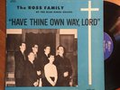 The Ross Family Have Thine Own Way, Lord orig. VA mountain gospel MAJOR VG+