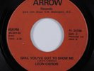 Unknown? Northern/Deep Soul 45 LEON GIBSON Girl You've Got To Show Me HEAR