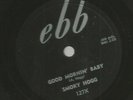 BLUES  ROCKERS 78 - SMOKY HOGG - GOOD MORMIN' BABY / SURE 'NUFF -HEAR - EBB 127