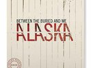 Alaska [2 LP] [2020 Remix/Remaster] Between The Buried And Me PREORDER 09