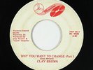 Crossover Soul 45 - Clay Brown - Why You Want To Change - Florentine - mp3