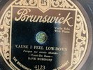 Bruns 4123 Dave Rubinoff 'CAUSE I FEEL LOW DOWN great  78rpm 1928  E