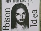 POISON IDEA pick your king 7