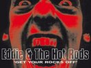 EDDIE & THE HOT RODS: GET YOUR ROCKS OFF (LP vinyl *BRAND NEW*.)