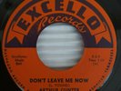 ARTHUR GUNTER DON'T LEAVE ME NOW CRAZY ME EXCELLO 2147 BLUES 45