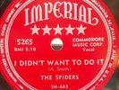 R&B DOOWOP, 78 RPM, THE SPIDERS, EXCELLENT, I DIDNT WANT TO DO IT/ YOURE THE ONE