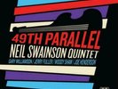 NEIL SWAINSON: 49TH PARALLEL (LP vinyl) RSD 2020 - BRAND NEW & POST TODAY