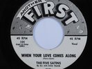 Doo Wop R&B 45 FIVE SATINS When Your Love Comes Along FIRST VG+ HEAR