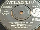 PATTI LABELLE & THE BLUE BELLES . YOU FORGOT HOW TO LOVE .