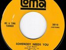 NORTHERN SOUL - IKE & TINA TURNER - SOMEBODY NEEDS YOU - LOMA - 