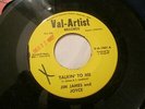 JIM JAMES AND JOYCE RARE PRIVATE COUNTRY 45 1967 TALKIN TO ME VAL-ARTIST RECORDS