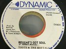 TOOTS & THE MAYTALS/DYNAMITES “Reggae’s Got Soul/Inst” Dynamic Sounds 7” VG+ 