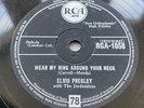 ELVIS PRESLEY - WEAR MY RING AROUND YOUR NECK - DON' CHA THINK. - UK 78 RCA-1058