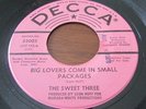 RARE  NORTHERN SOUL 45-THE SWEET THREE-BIG LOVERS COME IN SMALL PACKAGES-DJ