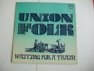 THE UNION FOLK - WAITING FOR A TRAIN - UK LP - 1971, TSR 007, PLAYS IN VG+ COND.