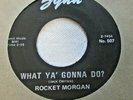 Rocket Morgan-Tag Along b/w What Ya' Gonna Do? (Rockabilly) 7
