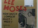 LEE MOSES 'How Much Longer Must I Wait? Singles & Rarities 65-72' Vinyl LP NEW