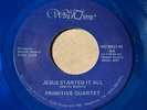 PRIMITIVE QUARTET Wind ChimeWC-5023 JESUS STARTED IT ALL BLUE VINYL  NM-  LISTEN