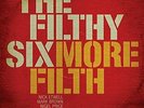 The Filthy Six-More Filth (UK IMPORT) VINYL NEW