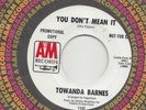 NORTHERN SOUL -- TOWANDA BARNES -- YOU DON'T MEAN IT